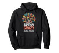 in Our Family We Don't Try to Hide The Crazy We Pass It Down Sweat à Capuche