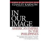 In Our Image: America's Empire in the Philippines