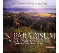 In Paradisum: The Healing Power of Heaven by South Dakota Chorale (2012-05-29)
