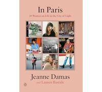 In Paris: 20 Women on Life in the City of Light