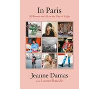 In Paris: 20 Women on Life in the City of Light by Bastide, Lauren [Hardback]