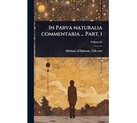 In Parva naturalia commentaria ... Part. 1
