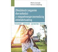 (In)perception de l'âge adulte avec des déficiences intellectuelles - Marta Jurczyk, Iwona Lindyberg (Logopädie und Pädagogik - Sonderpädagogik auf Polnisch)