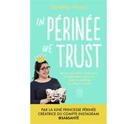 In périnée we trust Sabrina Fajau (Auteur), La Renarde Bou Illustration)