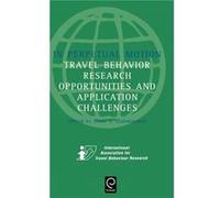 In Perpetual Motion by Hani S. Mahmassani Hardcover Book International Association of Travel Behaviour Research, Meeting of the International Association of Travel Behaviour Research (Auteur)