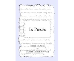 In Pieces: Poetry