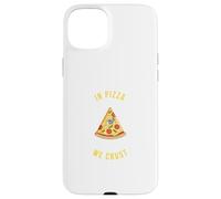 In Pizza We Crust - Amusant amateur de restauration rapide, italien, USA Snack Coque pour iPhone 15 Plus