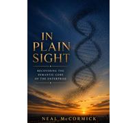 In Plain Sight: Recovering the Semantic Core of the Enterprise