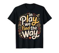 in Play We Find The Way Physical Education Teacher - T-Shirt