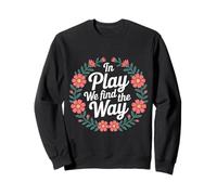 in Play We Find The Way Professeur d'éducation Physique - Sweatshirt