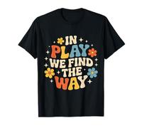 in Play We Find The Way Professeur d'éducation Physique - T-Shirt