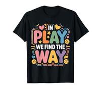 in Play We Find The Way Professeur d'éducation Physique - T-Shirt