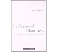 In Praise of Blandness: Proceeding from Chinese Thought and Aesthetics