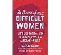 In Praise Of Difficult Women