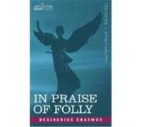 In Praise of Folly Erasmus, Desiderius (Auteur)