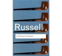 In Praise Of Idleness - And Other Essays