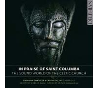 In Praise of Saint Columba: The Sound World of the Celtic Church [Audio CD] NEUF