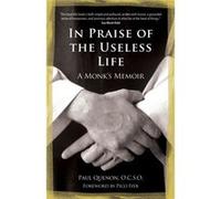In Praise of the Useless Life by Quenon & Paul Inconnu (Auteur)