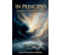 In Principio. A Treatise on the Book of Genesis