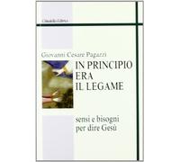 In principio era il legame. Sensi e bisogni per dire Gesù