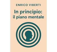 In principio: il piano mentale