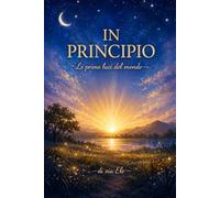 IN PRINCIPIO: LE PRIME LUCI DEL MONDO