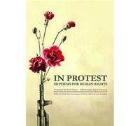 In Protest 150 Poems for Human Rights by Edited by Helle Abelvik Lawson & Edited by Anthony Hett & Edited by Laila Sumpton Edited by Helle Abelvik Lawson Edited by Anthony Hett Edited by Laila Sumpton