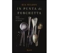 In Punta Di Forchetta. Storie Di Invenzione In Cucina