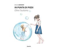 In punta di piedi. Oltre l'autismo