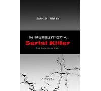 In Pursuit of a Serial Killer : The Archetype Case