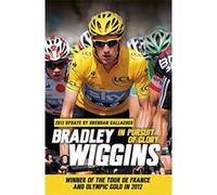 In Pursuit of Glory Bradley Wiggins Bradley Wiggins (Auteur)