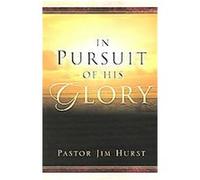 In Pursuit Of His Glory Jim Hurst (Auteur)