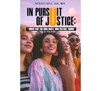IN PURSUIT OF JUSTICE: WOMEN FIGHT FOR EQUAL RIGHTS, AMID POLITICAL TURMOIL