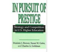 In Pursuit Of Prestige Charles A. Goldman, Dominic J. Brewer, Susan M. Gates (Auteur)