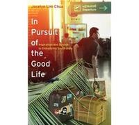In Pursuit Of The Good Life: Aspiration And Suicide In Globalizing South India (Paperback) Jocelyn Lim Chua, (Auteur)