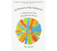 In Pursuit of the Unknown: 17 Equations That Changed the World