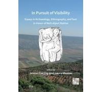 In Pursuit Of Visibility: Essays In Archaeology, Ethnography, And Text In Honor Of Beth Alpert Nakhai