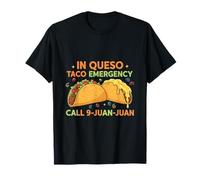 in Queso Urgence Cinco De Mayo Taco Call 9 Juan Mexican T-Shirt
