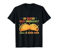 in Queso Urgence Cinco De Mayo Taco Call 9 Juan Mexican T-Shirt