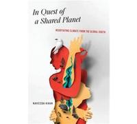 In Quest of a Shared Planet: Negotiating Climate from the Global South
