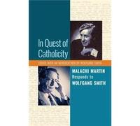 In Quest of Catholicity Malachi Martin Responds to Wolfgang Smith - Malachi Martin - Angelico Press Ltd - Livre en Anglais Malachi MartinMalachi Martin (Auteur)