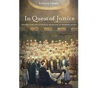 In Quest of Justice: Islamic Law and Forensic Medicine in Modern Egypt - [Version Originale] Inconnu (Auteur)