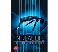 In Real Life - Tome 1: Déconnexion