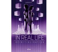In Real Life, Tome 03: Réinitialisation
