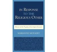In Response to the Religious Other by Marianne Moyaert Marianne Moyaert, (Auteur)