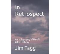 In Retrospect: Autobiography of Harold Alfred Salway