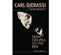 In Retrospect: From the Pill to the Pen - [Livre en VO] Carl Djerassi (Auteur)