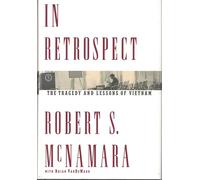 In Retrospect: The Tragedy and Lessons of Vietnam