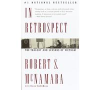 In Retrospect: The Tragedy and Lessons of Vietnam
