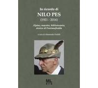 In Ricordo Di Nilo Pes (1921-2016). Alpino, Maestro, Bibliotecario, Storico Di Fontanafredda